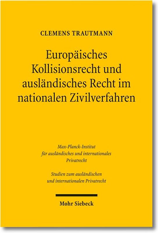 Europäisches Kollisionsrecht und ausländisches Recht im nationalen Zivilverfahren