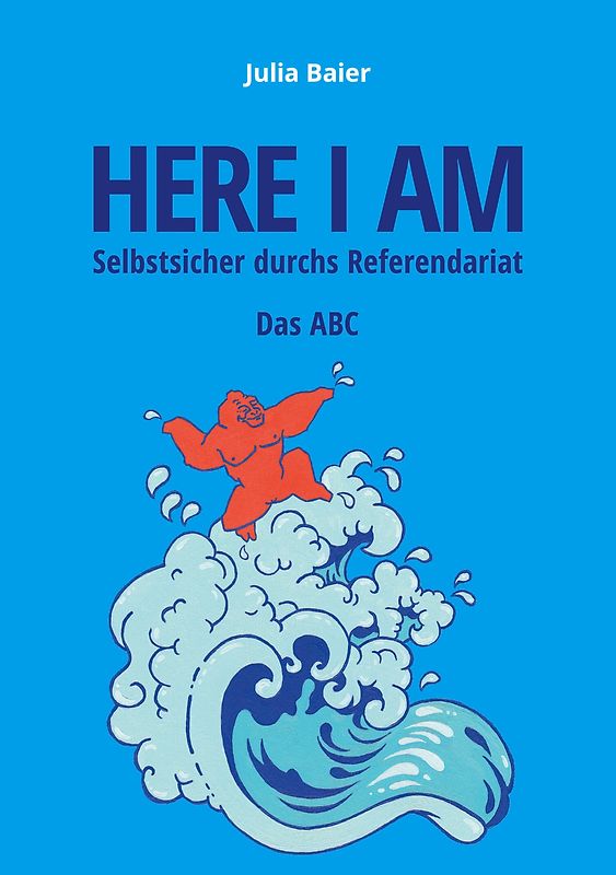 Here I am - Selbstsicher durchs Referendariat