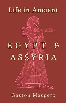 Life in Ancient Egypt and Assyria