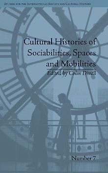 Cultural Histories of Sociabilities, Spaces and Mobilities