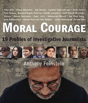Moral Courage: 19 Profiles of Investigative Journalists