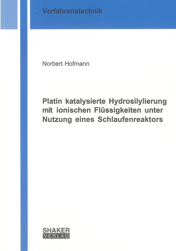 Platin katalysierte Hydrosilylierung mit ionischen Flüssigkeiten unter Nutzung eines Schlaufenreaktors
