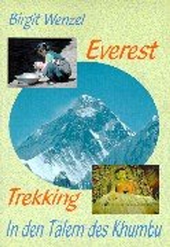 Everest Trekking . In den Tälern des Khumbu. Mit Karte und zahlreichen Fotos (Book on Demand)