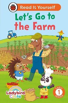 Ladybird Class - Let's Go to the Farm:  Read It Yourself - Level 1 Early Reader