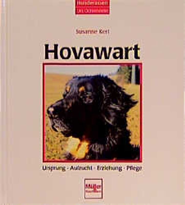 Hovawart. Ursprung - Aufzucht - Erziehung - Pflege