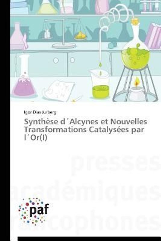 Synthèse d´Alcynes et Nouvelles Transformations Catalysées par l´Or(I)