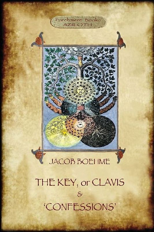 The Key of Jacob Boehme, & The Confessions of Jacob Boehme