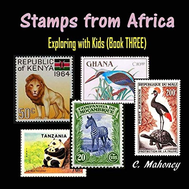Stamps from Africa: Exploring with Kids (Book THREE)