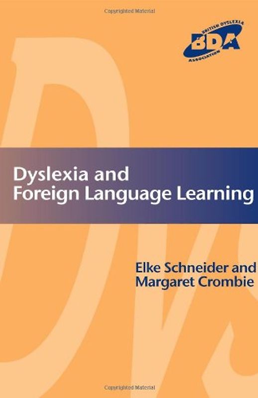 Dyslexia and Foriegn Language Learning: Gaining Success in an Inclusive Context (Bda Curriculum) - M. Crombie