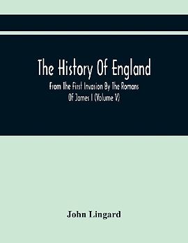 The History Of England, From The First Invasion By The Romans Of James I (Volume V)