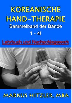 Koreanische Hand-Therapie. Sammelband der Bände 1 - 4