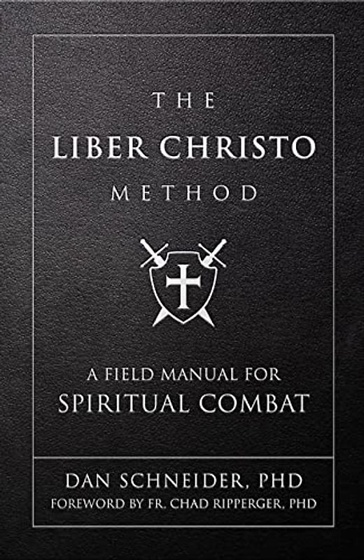 The Liber Christo Method: A Field Manual for Spiritual Combat
