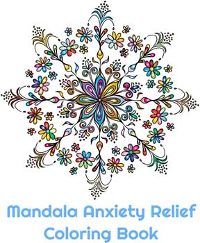 MANDALAS. Anxiety Relief: Relaxing Mandalas For Stress free Coloring For Stress Relief & Relaxation.