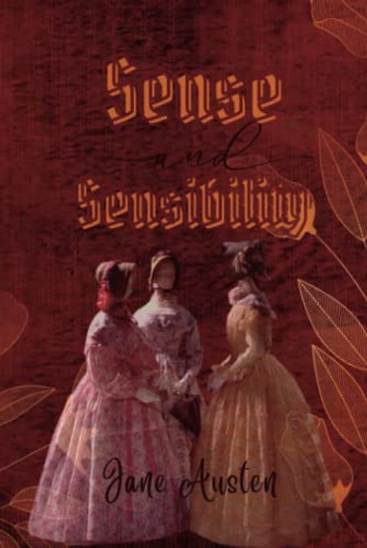 Sense and Sensibility by Jane Austen: Annotated