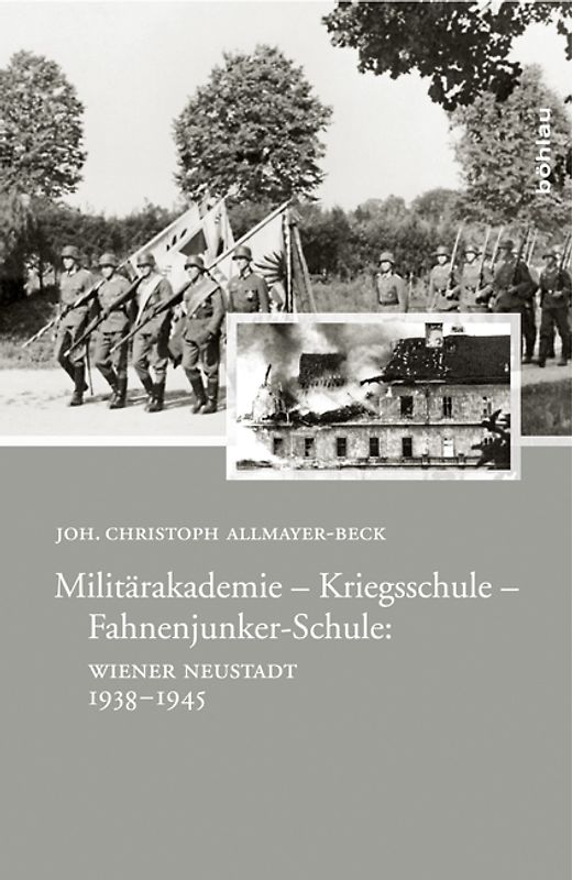 Militärakademie - Kriegsschule - Fahnenjunker-Schule: Wiener Neustadt 1938-1945