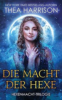 Die Macht der Hexe (Hexenmacht-Trilogie, Band 1)