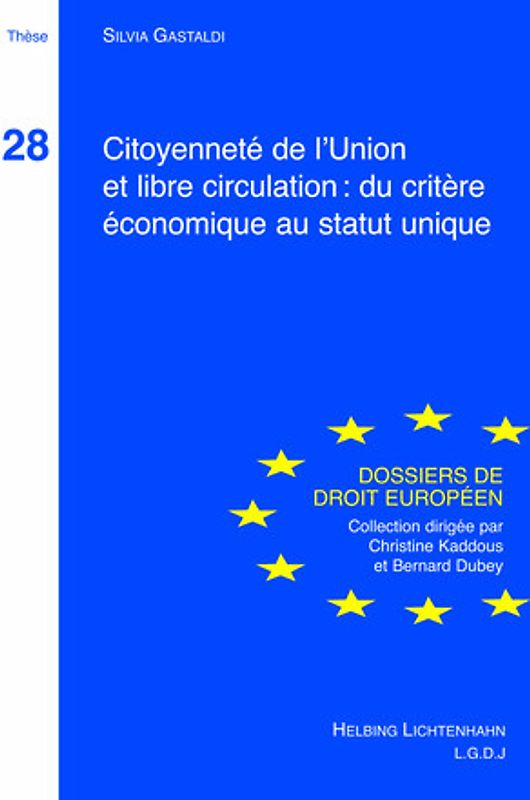 Citoyenneté de l'Union et libre circulation: du critère économique au statut unique