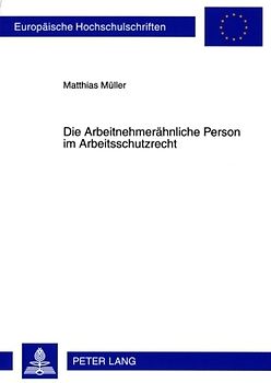 Die Arbeitnehmeraehnliche Person im Arbeitsschutzrecht