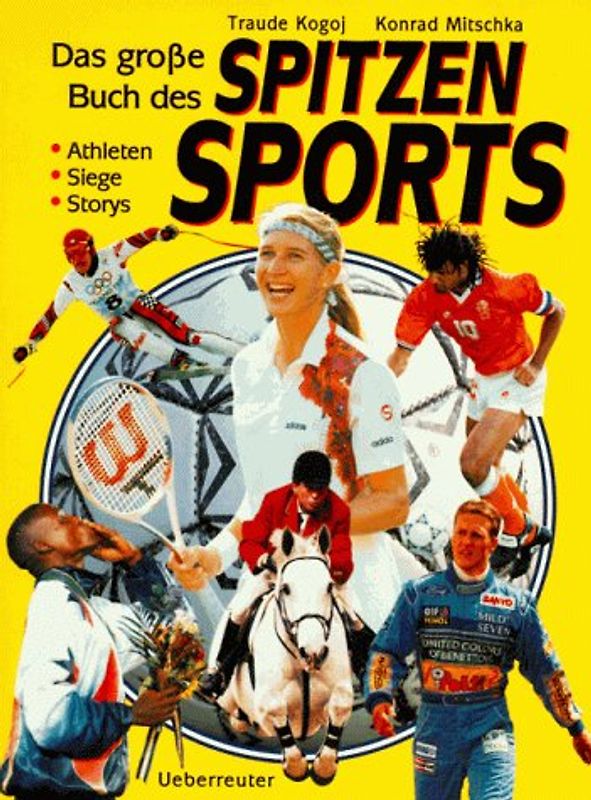 Das grosse Buch des Spitzensports. Athleten, Siege, Storys