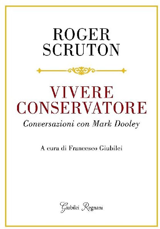 Vivere conservatore. Conversazioni con Mark Dooley