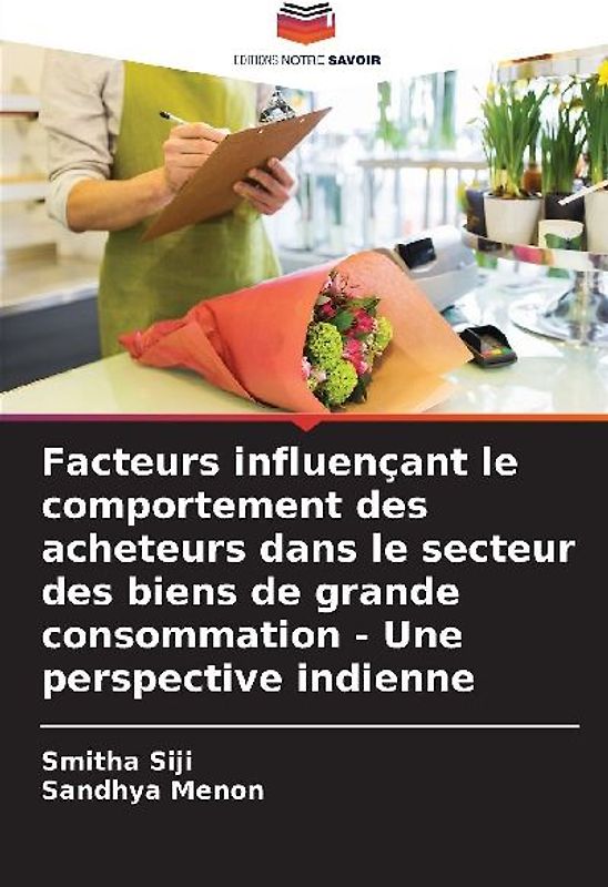 Facteurs influençant le comportement des acheteurs dans le secteur des biens de grande consommation - Une perspective indienne