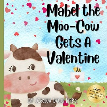 MABEL THE MOO-COW GETS A VALENTINE - childrens story book about valentines day. Learning about friendship, family and authenticity.: Bedtime Valentine ... (Learning with Mabel Moo Cow and Bertie Bee)