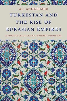 Turkestan and the Rise of Eurasian Empires