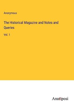 The Historical Magazine and Notes and Queries