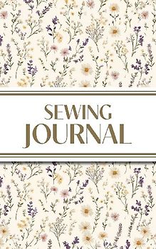Sewing Journal (Wildflowers on Cream Background )
