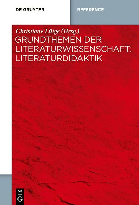 Grundthemen der Literaturwissenschaft: Literaturdidaktik