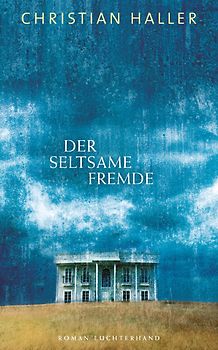 Der seltsame Fremde. Roman