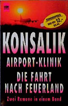 Airport-Klinik /Die Fahrt nach Feuerland. Zwei Romane in einem Band