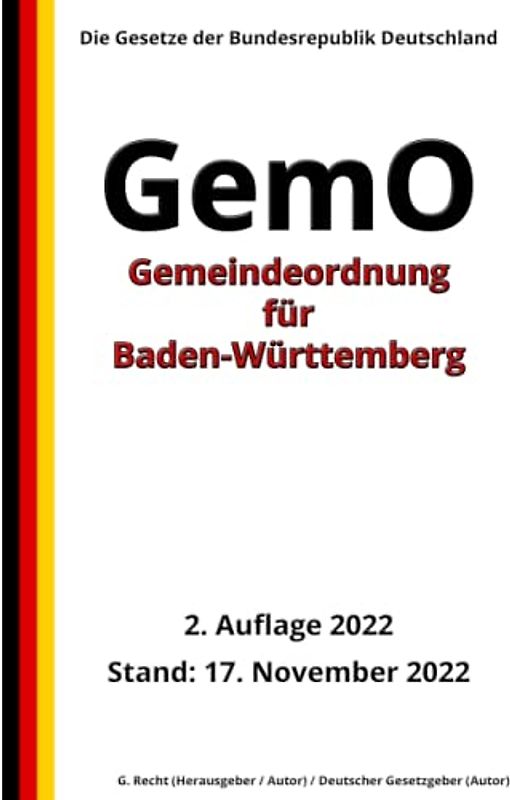 Gemeindeordnung für Baden-Württemberg (Gemeindeordnung - GemO), 2. Auflage 2022: Die Gesetze der Bundesrepublik Deutschland