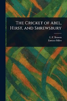 The Cricket of Abel, Hirst, and Shrewsbury