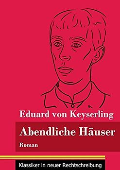 Abendliche Häuser: Roman (Band 136, Klassiker in neuer Rechtschreibung)