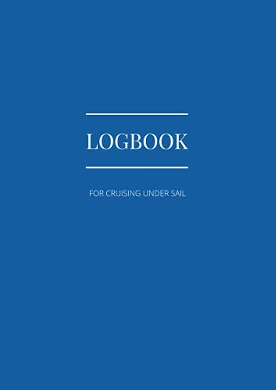 Logbook for Cruising Under Sail: A comprehensive logbook for a yachtmaster for sail and power or a day skipper for sail and power. Ideal rya logbook for the RYA Yachtmaster Certificate.