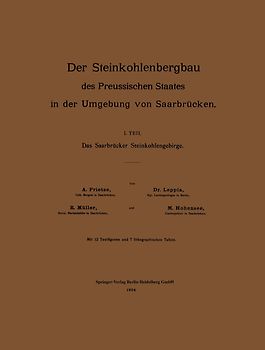 Der Steinkohlenbergbau des Preussischen Staates in der Umgebung von Saarbrücken