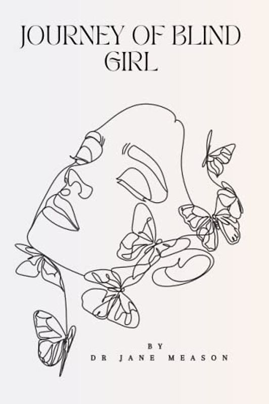 JOURNEY OF BLIND GIRL: LOVE STORY OF DOCTOR AND HIS BLIND PATIENT