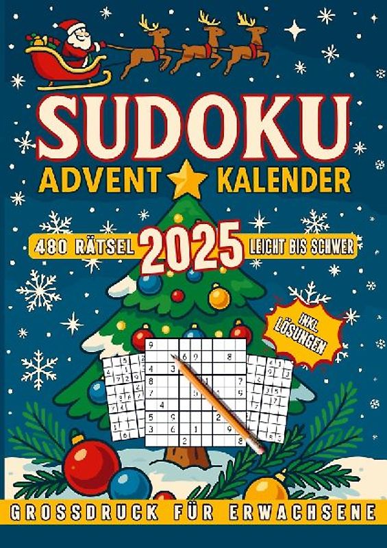 SUDOKU Adventkalender - 480 Rätsel - Leicht bis Schwer - Grossdruck für alle Altersklassen - inkl. Lösungen