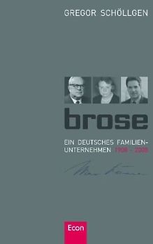 Brose. Ein deutsches Familienunternehmen 1908-2008