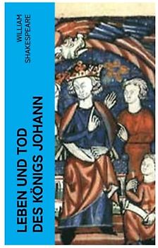 Leben und Tod des Königs Johann
