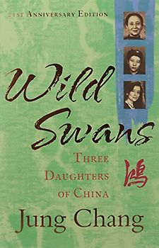 Wild Swans: Three Daughters of China - Chang, Jung