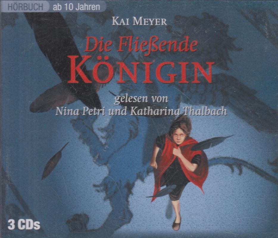 Die fließende Königin - Kai Meyer [3 CDs]