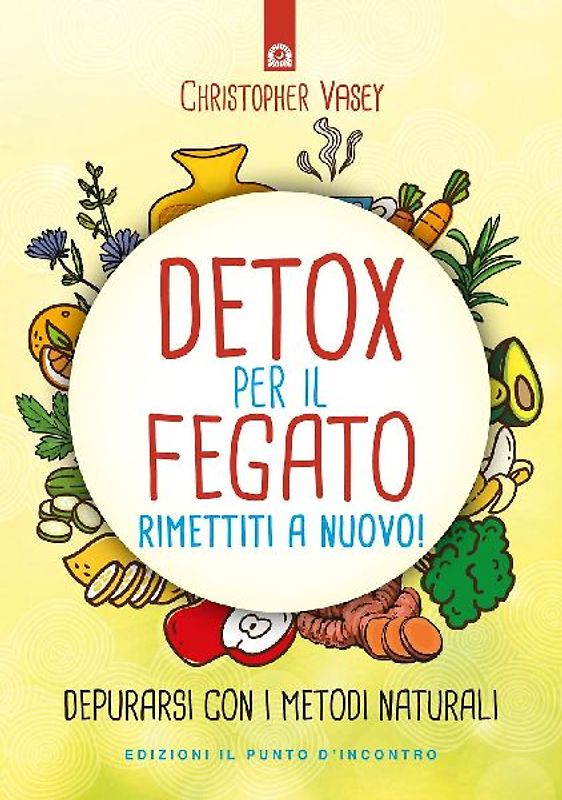 Detox per il fegato. Ritrova salute e vitalità
