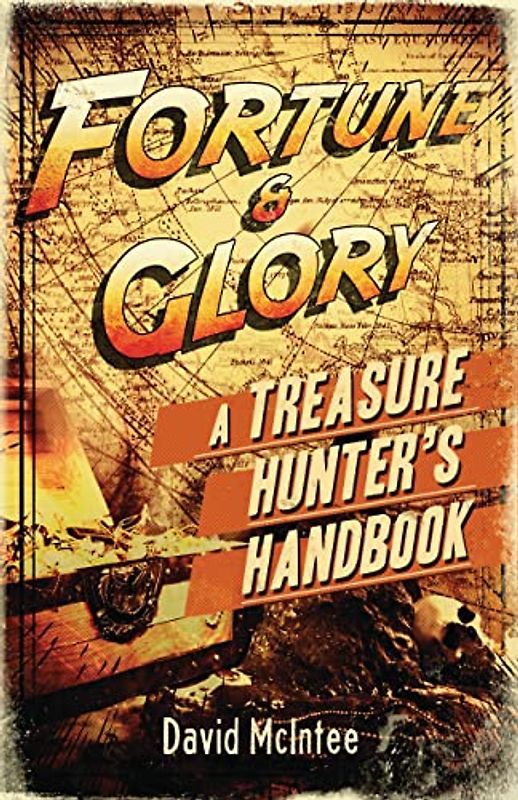 Fortune and Glory: A Treasure Hunter’s Handbook (Open Book Adventures)