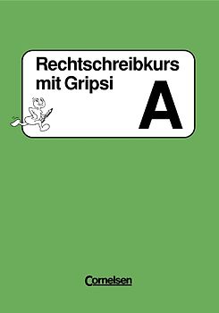 Rechtschreibkurs mit Gripsi. Ausgabe A-C / Arbeitsheft A