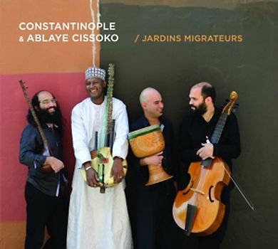 Constantinople & Cissoko,Ablaye - Jardins Migrateurs