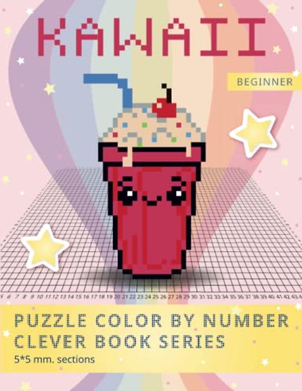 PUZZLE COLOR BY NUMBER CLEVER BOOK SERIES. KAWAII: Shake your brain and have fun! Level1: BEGINNER. 5*5 mm.sections.