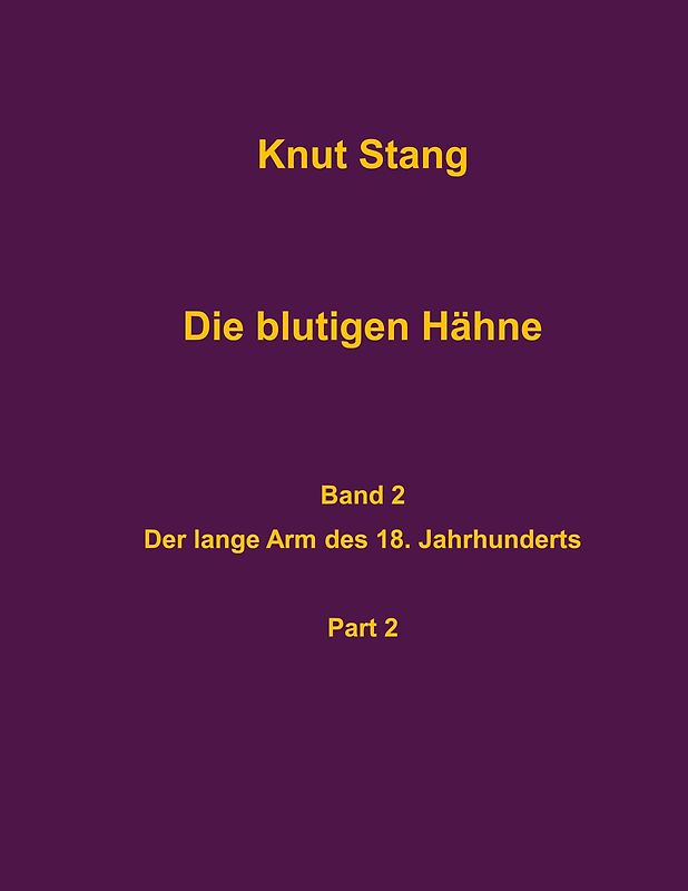 Die blutigen Hähne, Band 2: Der lange Arm des 18. Jahrhunderts, Pt. 2