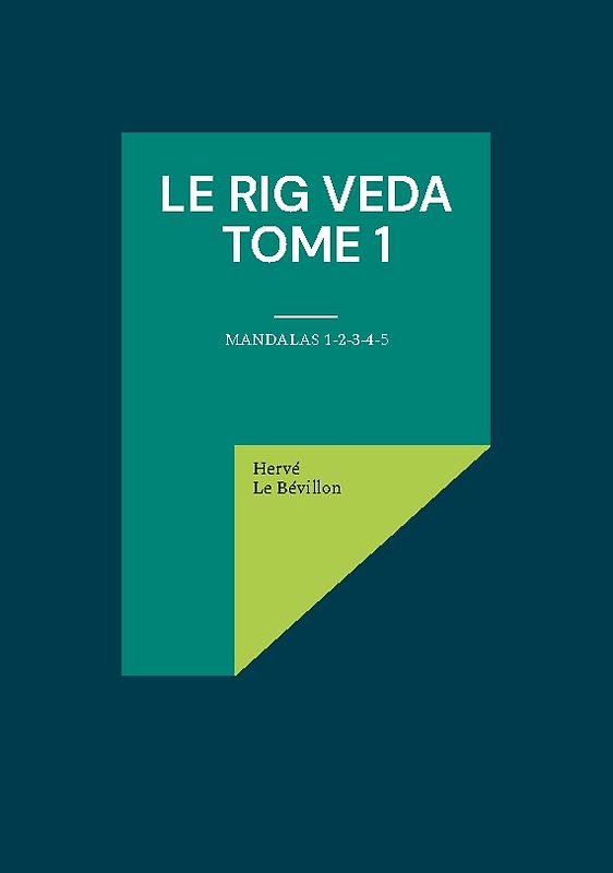 Le Rig Veda - Tome 1